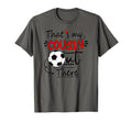 Thats My Cousin Out There Soccer T-Shirt - Unique Graphic for Adults - T-Shirt, Sweatshirt, Hoodie