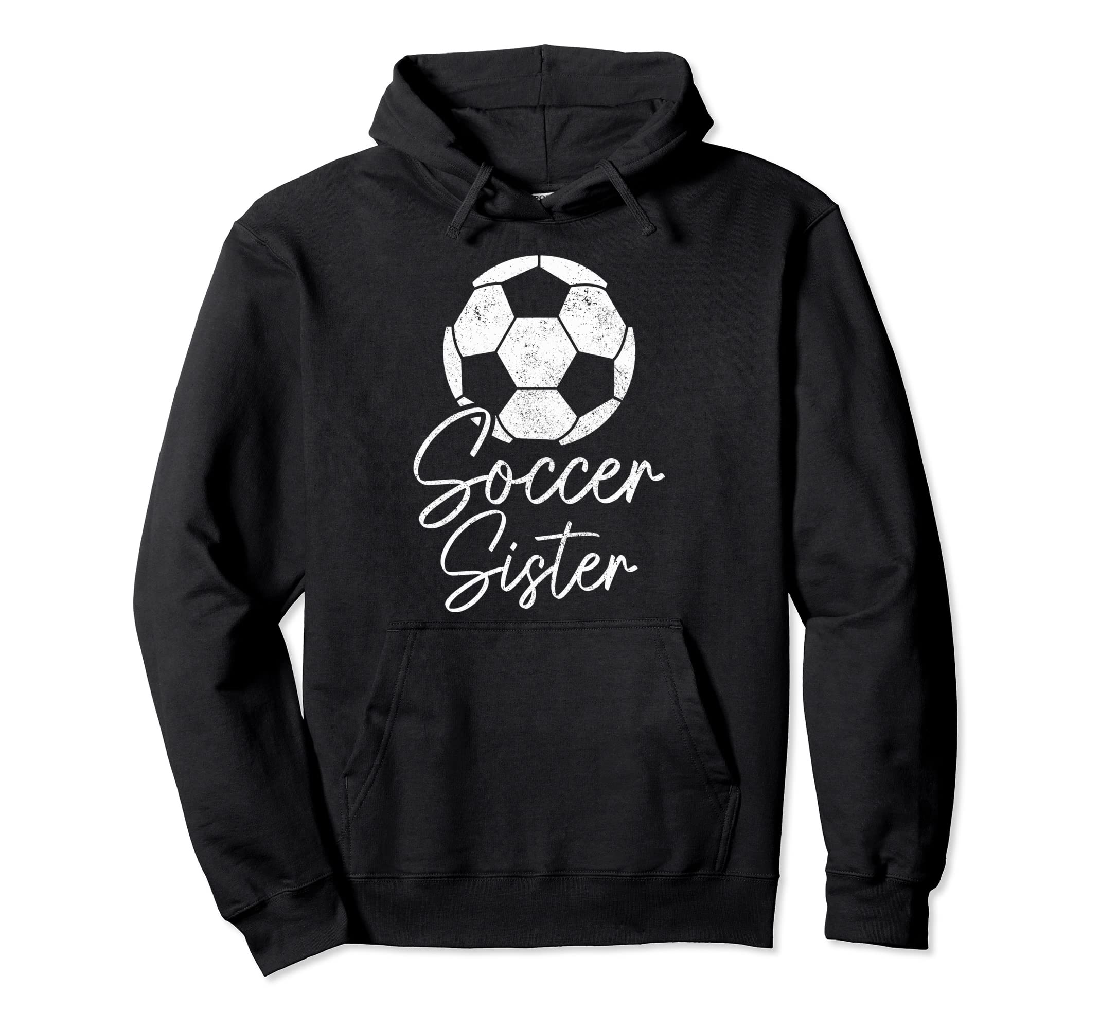 Soccer Sister Soccer Player Hoodie - Streetwear Style for Adults - T-Shirt, Sweatshirt, Hoodie