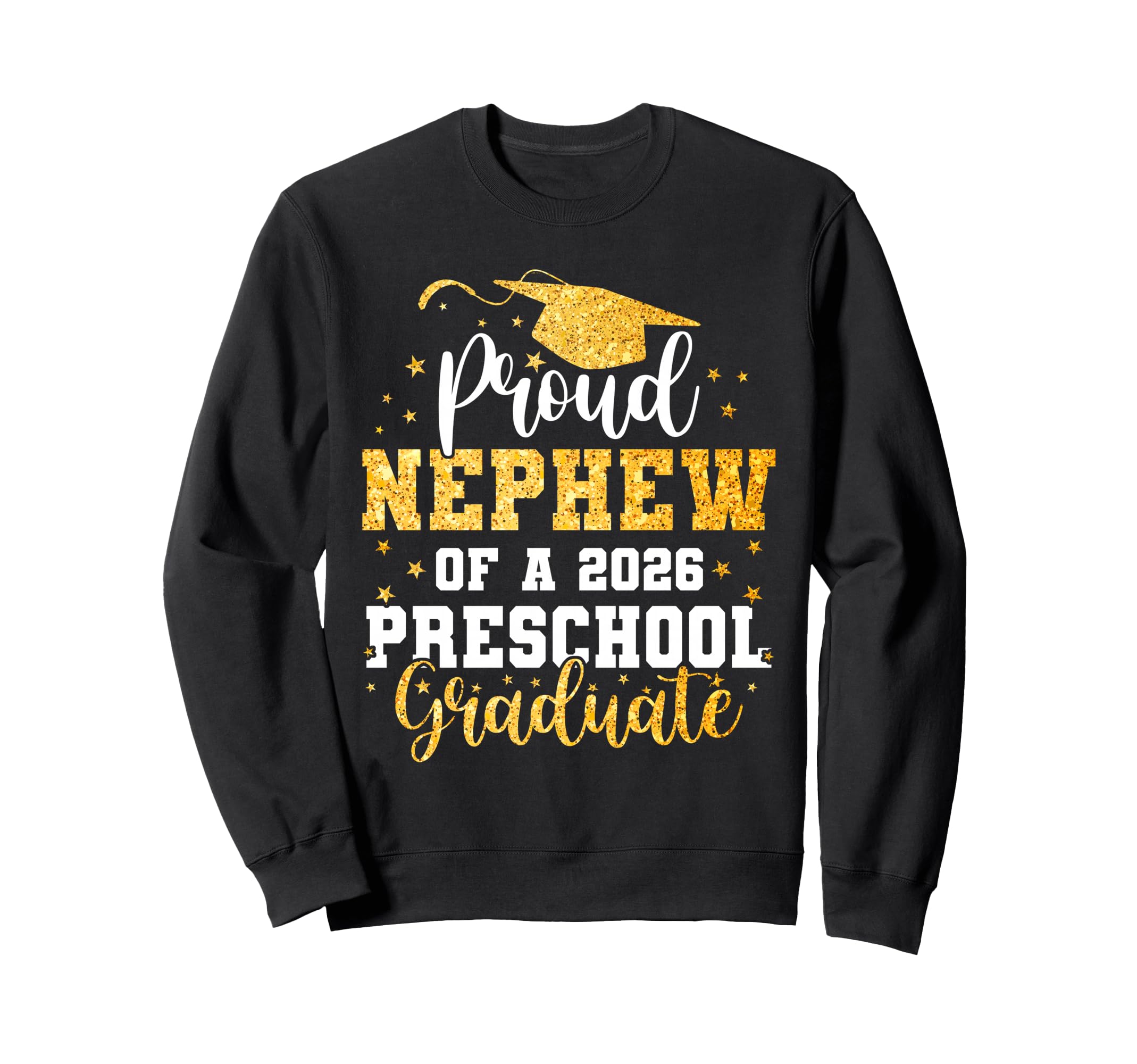 Proud Nephew Class 2026 Sweatshirt - Casual Everyday Wear Men Women - T-Shirt, Sweatshirt, Hoodie