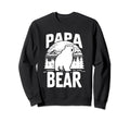 Papa Bear Proud Dad Husband Uncle Sweatshirt - Novelty Apparel Men Women - T-Shirt, Sweatshirt, Hoodie