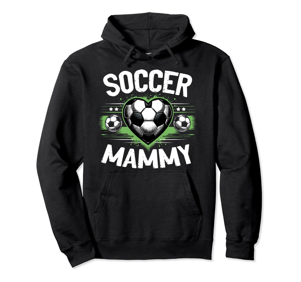 Soccer Mammy Family Soccer Hoodie - Casual Everyday Wear Men Women - T-Shirt, Sweatshirt, Hoodie