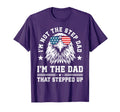 Im Not Step Dad Im Dad That Stepped Up T-Shirt - Novelty Apparel for Adults - T-Shirt, Sweatshirt, Hoodie