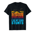I Do My Own Stunts Funny Cycling Bike T-Shirt - Graphic Print Men Women - T-Shirt, Sweatshirt, Hoodie