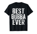 Best Bubba Ever Brother Fathers Day T-Shirt - Minimalist Print for Adults - T-Shirt, Sweatshirt, Hoodie