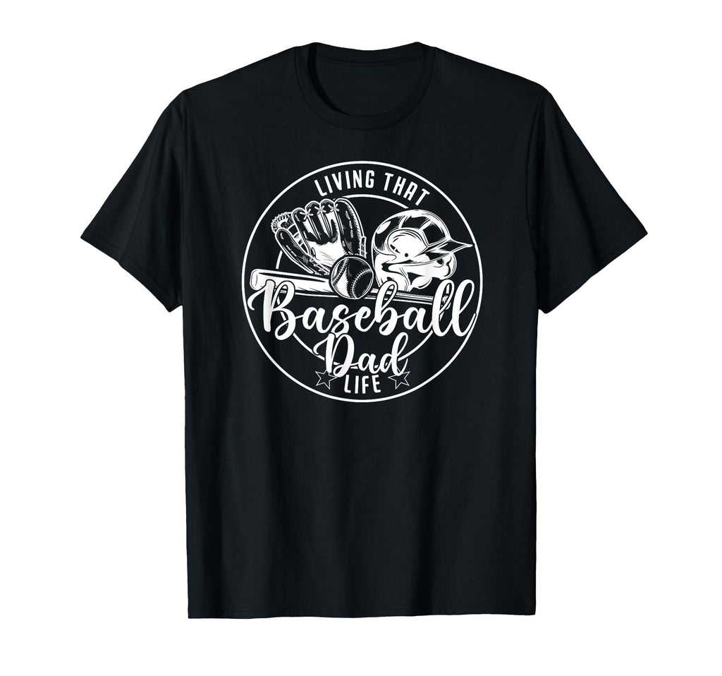 Football Living That Baseball Dad T-Shirt - Casual Everyday Wear Unisex - T-Shirt, Sweatshirt, Hoodie