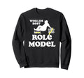 Funny Worlds Best Role Model Funny Sweatshirt - Unique Graphic for Adults - T-Shirt, Sweatshirt, Hoodie