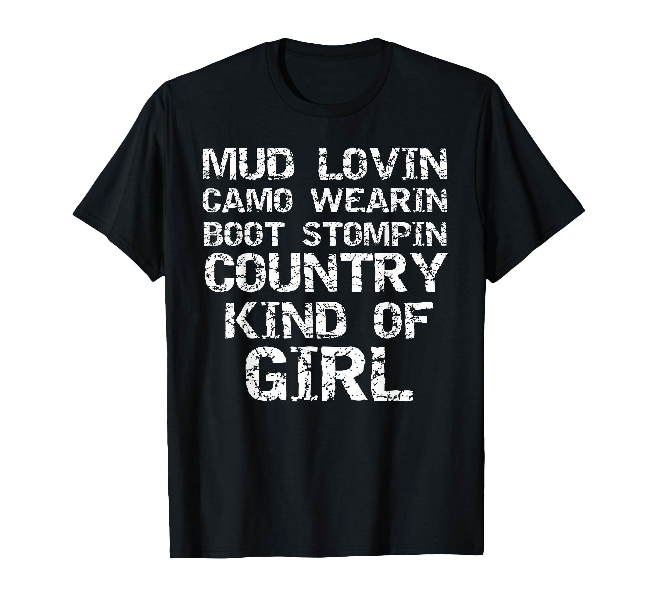 Mud Lovin Camo Wearin Boot Stomping T-Shirt - Fun Novelty Design Unisex - T-Shirt, Sweatshirt, Hoodie