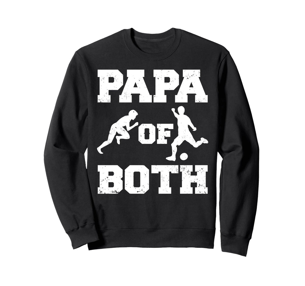 Papa Both Funny Soccer And Track Sweatshirt - Fun Novelty Design Unisex - T-Shirt, Sweatshirt, Hoodie