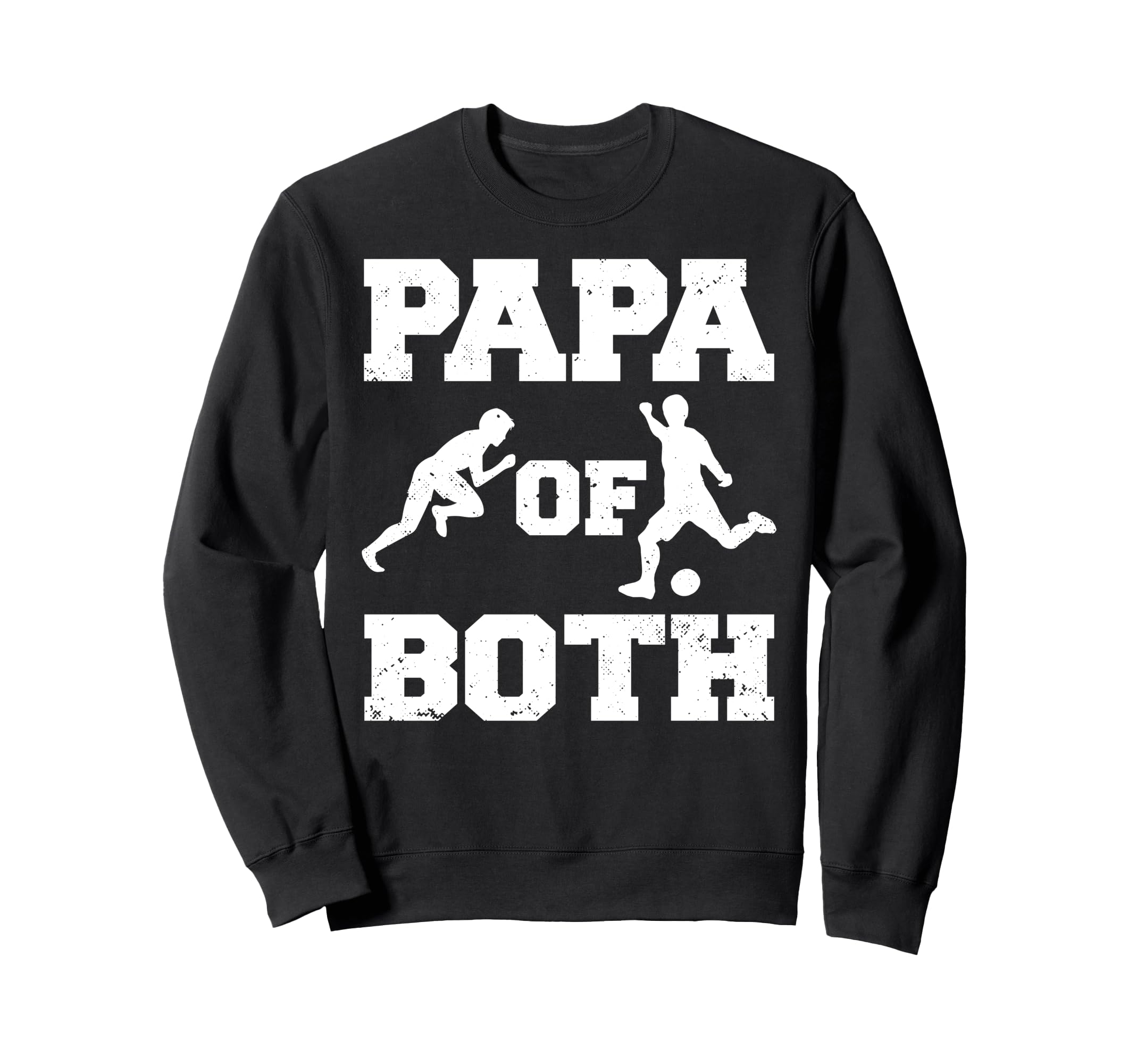 Papa Both Funny Soccer And Track Sweatshirt - Fun Novelty Design Unisex - T-Shirt, Sweatshirt, Hoodie
