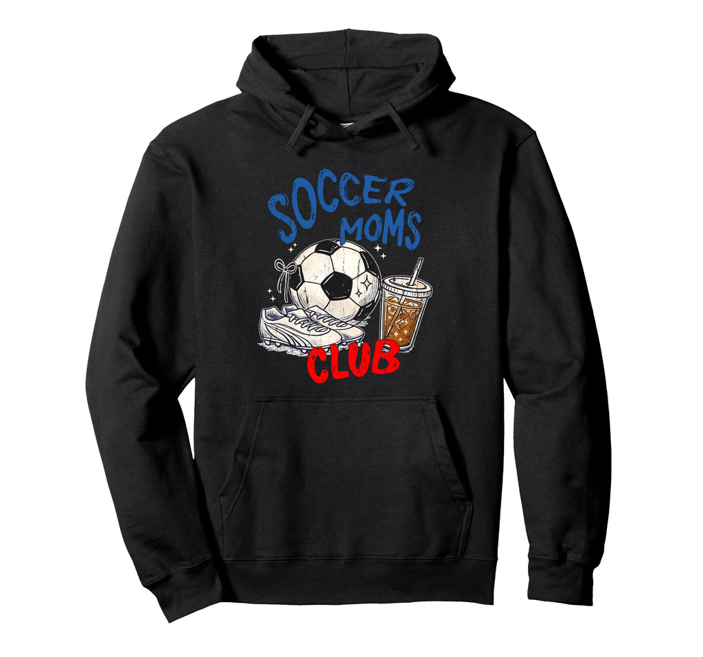 Soccer Moms Club Soccer Mom Mothers Day Hoodie - Graphic Print Unisex - T-Shirt, Sweatshirt, Hoodie