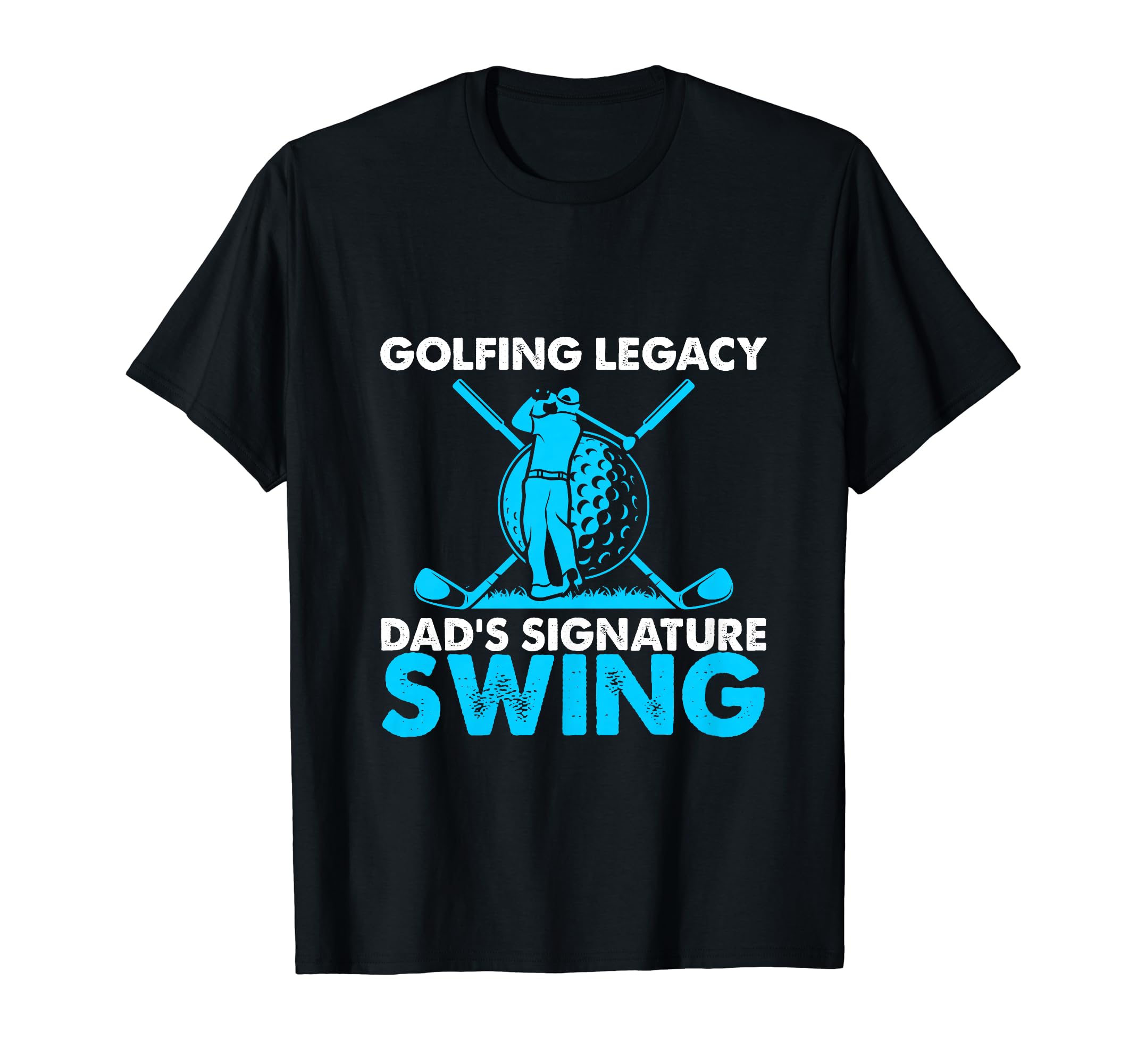Funny Golfing Legacy Dads Signature T-Shirt - Aesthetic Graphic Unisex - T-Shirt, Sweatshirt, Hoodie