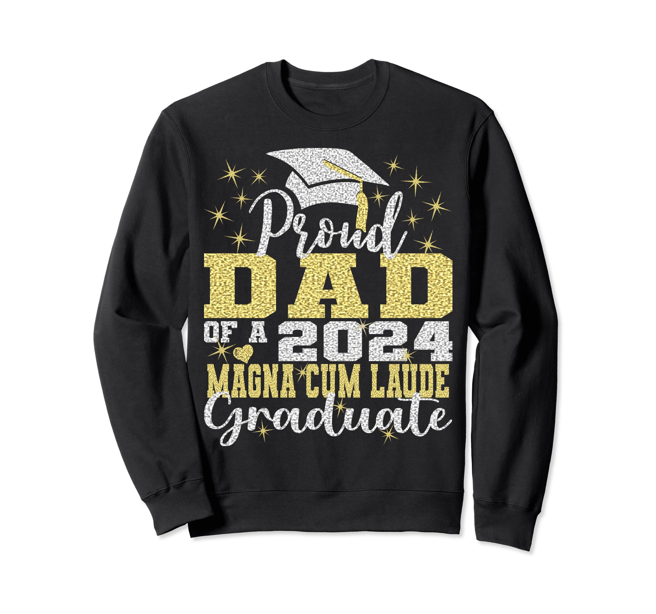 Proud Dad 2024 Magna Cum Laude Sweatshirt - Streetwear Style Unisex - T-Shirt, Sweatshirt, Hoodie