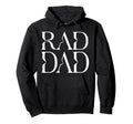 Rad Dad Rad Dad Fathers Day Hoodie - Fun Novelty Design Men Women - T-Shirt, Sweatshirt, Hoodie