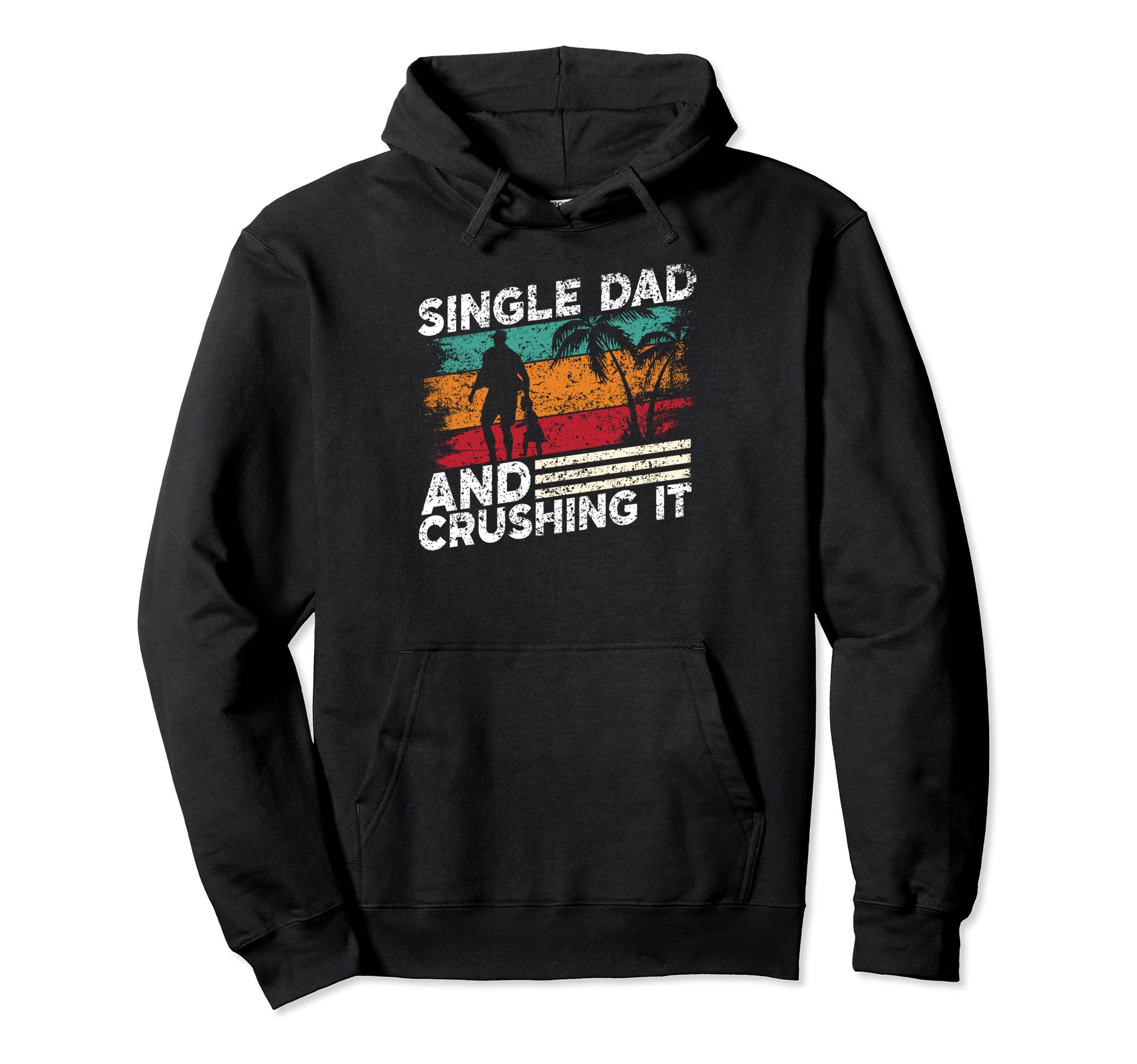 Single Dad And Crushing It Parent Fathers Hoodie - Minimalist Print Unisex - T-Shirt, Sweatshirt, Hoodie