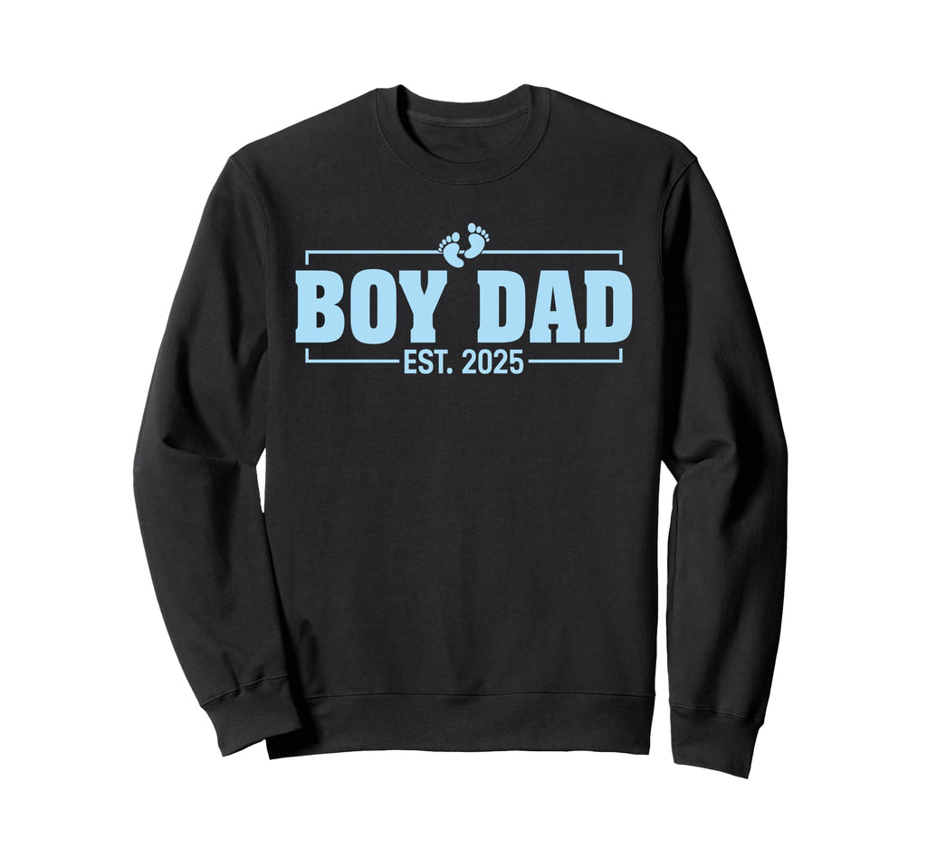 Dad Est 2025 Dad To Be 2025 Daddy Sweatshirt - Graphic Print Men Women - T-Shirt, Sweatshirt, Hoodie