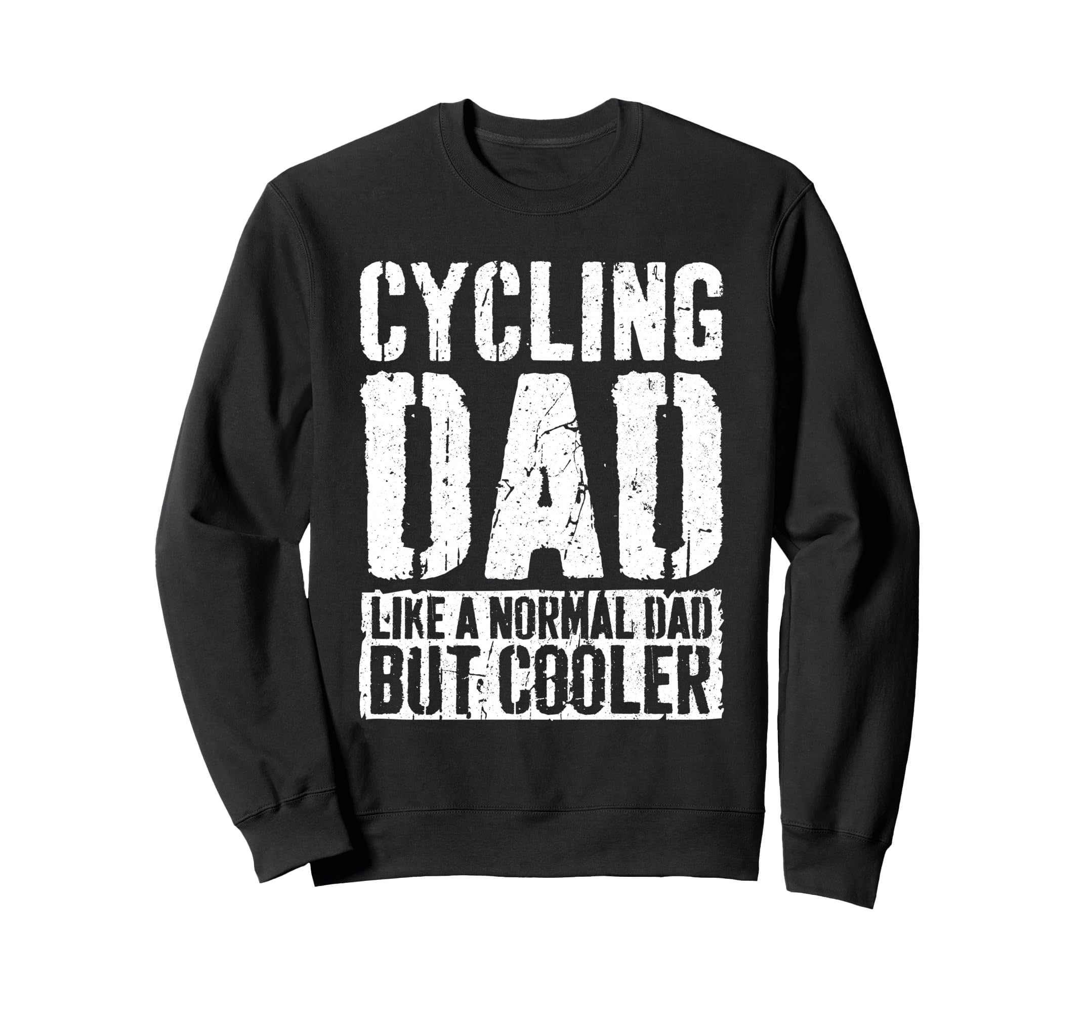 Cycling Dad Fathers Day Cyclist Sweatshirt - Unique Graphic for Adults - T-Shirt, Sweatshirt, Hoodie