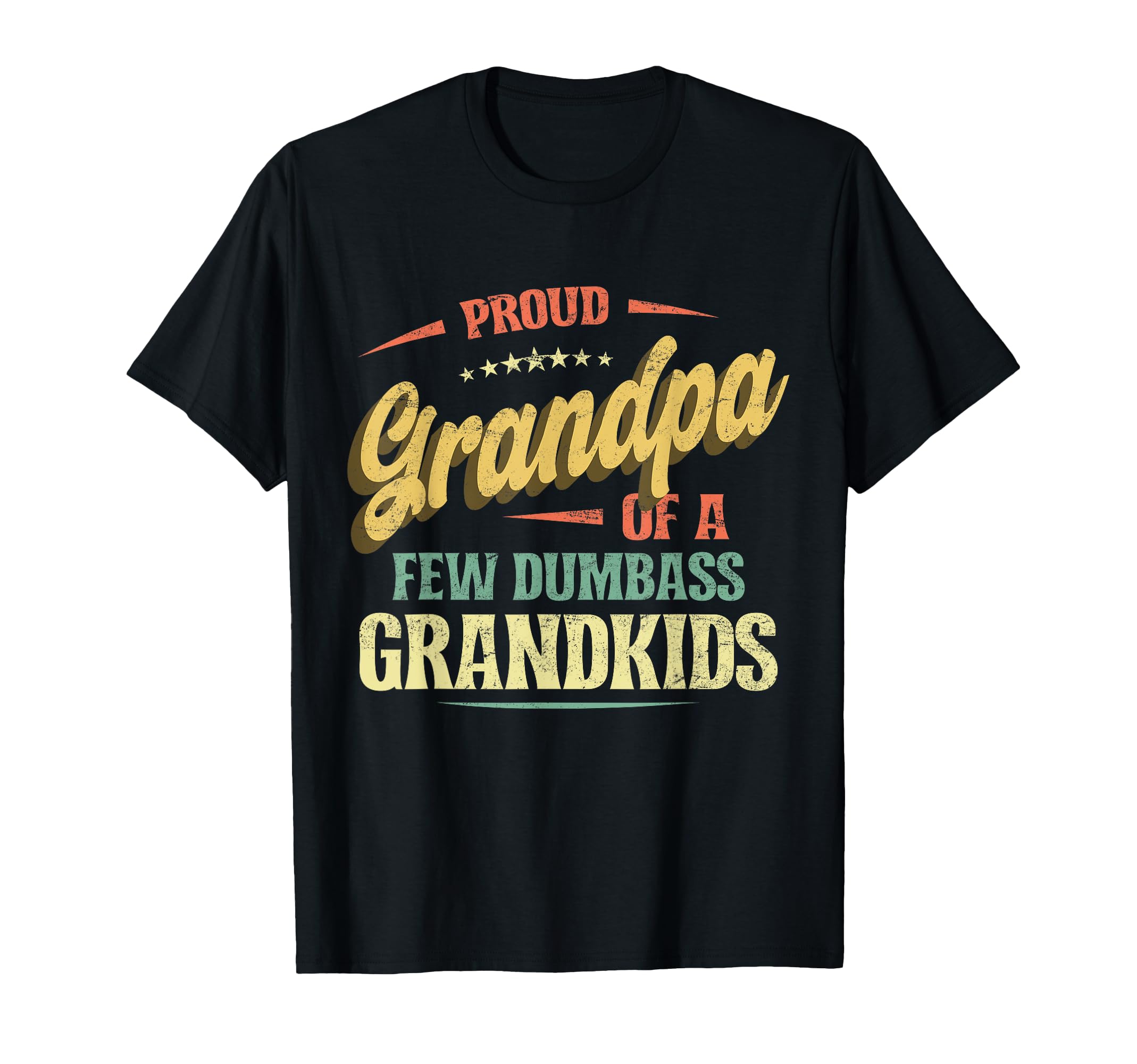 Proud Grandpa Few Dumbass Grandkids T-Shirt - Aesthetic Graphic Men Women - T-Shirt, Sweatshirt, Hoodie