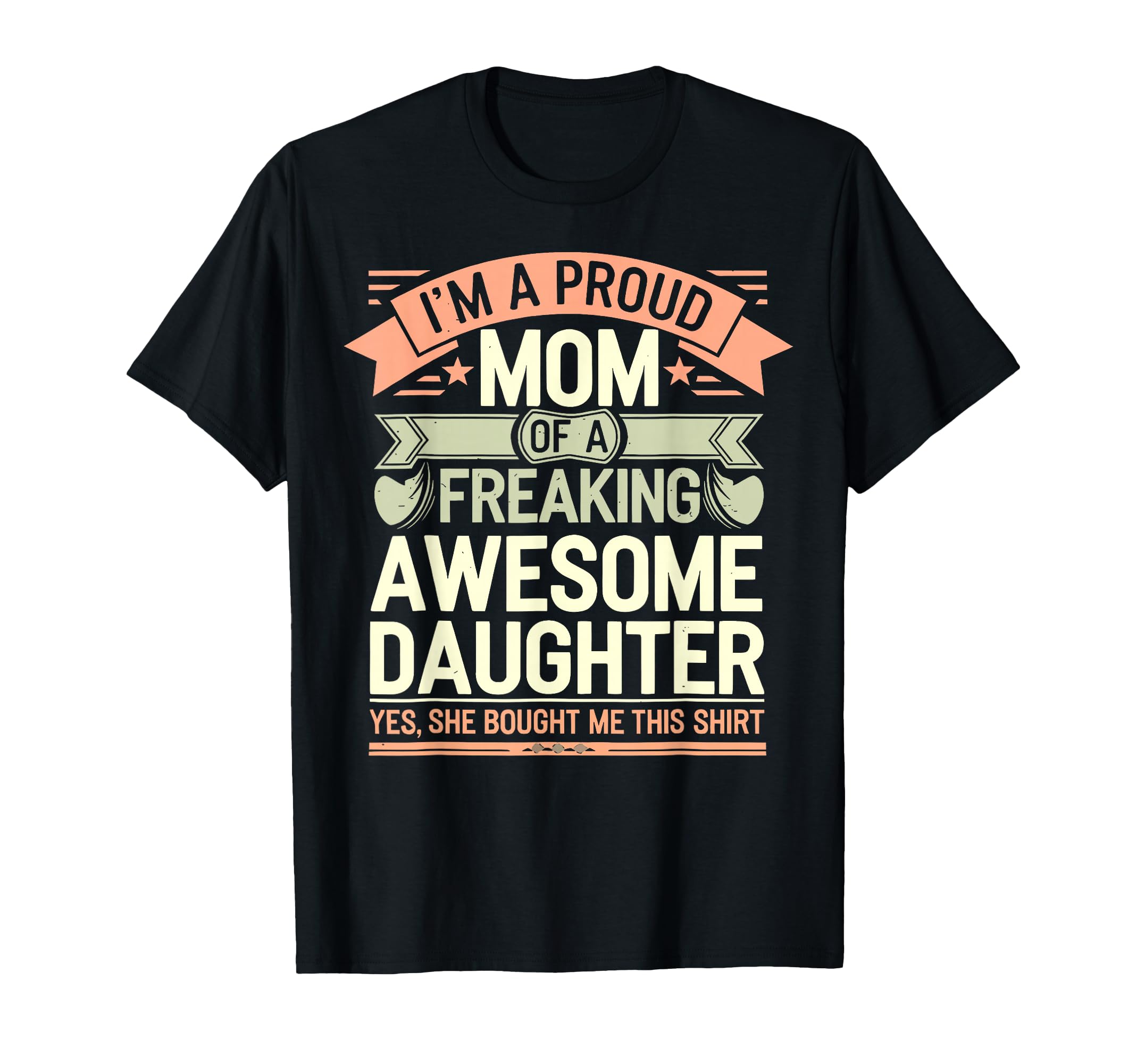 Im Proud Mom Freaking Awesome Daughter T-Shirt - Graphic Print for Adults - T-Shirt, Sweatshirt, Hoodie