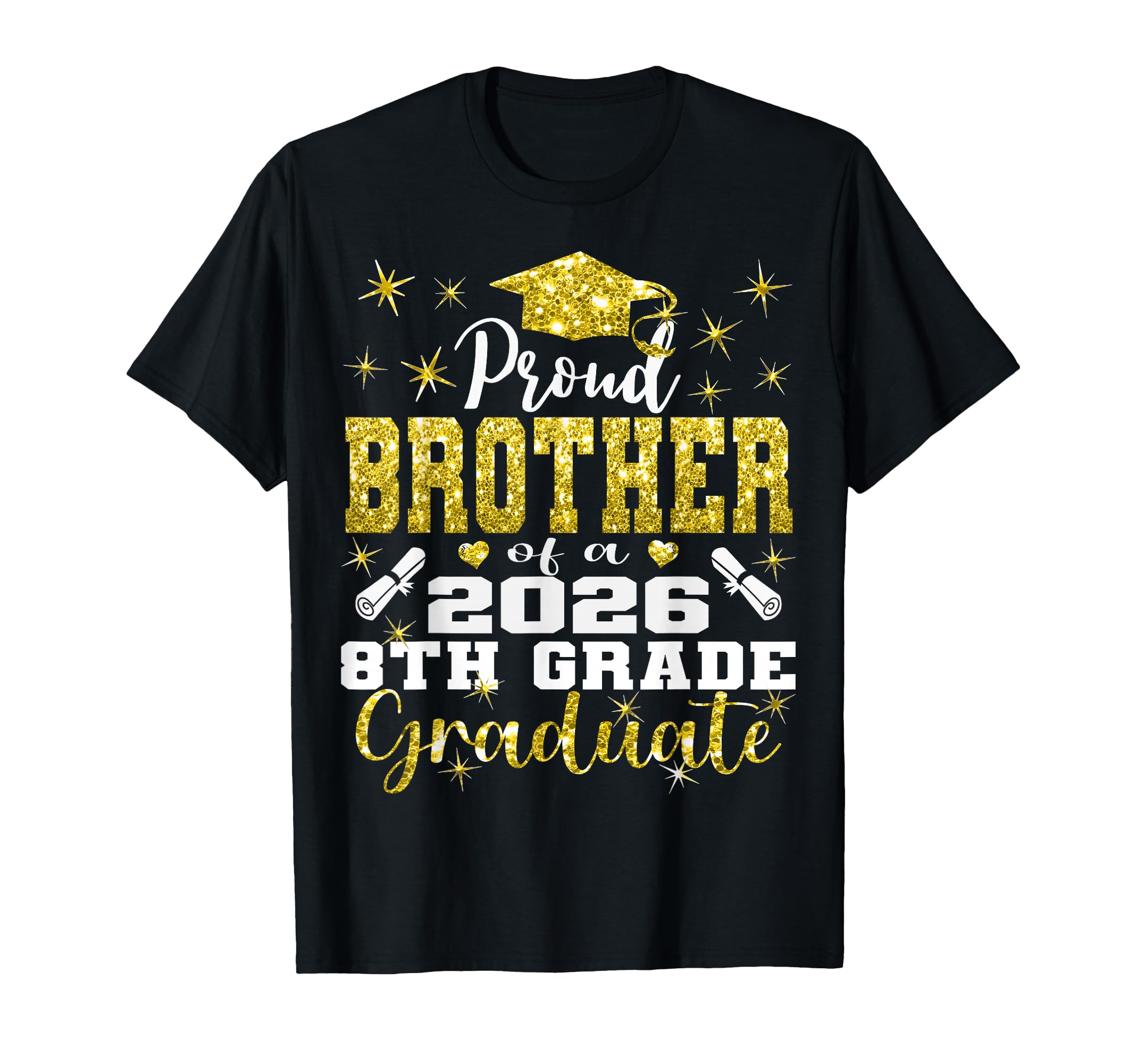Proud Brother 8Th Grade Graduate 2026 T-Shirt - Trendy Graphic Unisex - T-Shirt, Sweatshirt, Hoodie