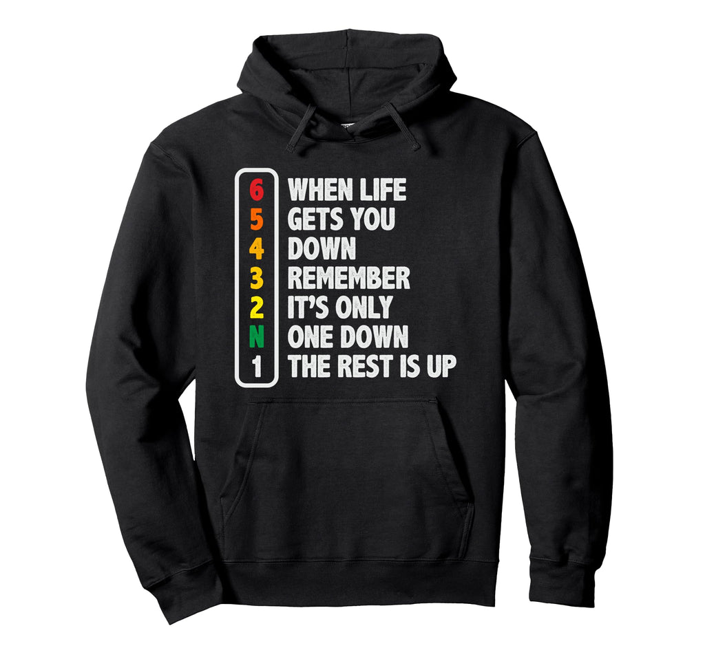 When Life Gets You Down Motorcycle Hoodie - Fun Novelty Design for Adults - T-Shirt, Sweatshirt, Hoodie