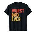 Worst Dad Ever Terrible Bad Father T-Shirt - Streetwear Style for Adults - T-Shirt, Sweatshirt, Hoodie
