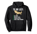 To Do List Bearded Dragon Owner Hoodie - Fun Novelty Design Men Women - T-Shirt, Sweatshirt, Hoodie