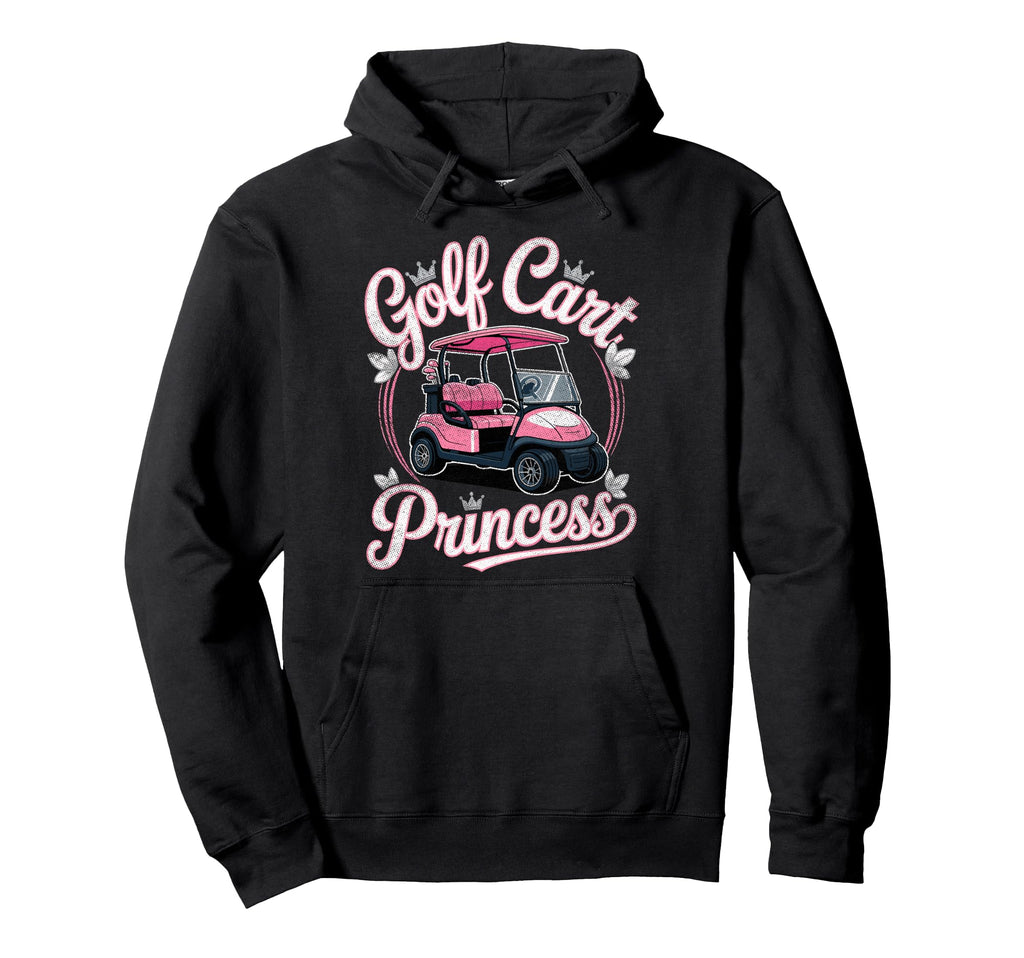 Golf Cart Princess Golfing Golfer Male Hoodie - Fun Novelty Design Unisex - T-Shirt, Sweatshirt, Hoodie