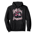 Golf Cart Princess Golfing Golfer Male Hoodie - Fun Novelty Design Unisex - T-Shirt, Sweatshirt, Hoodie