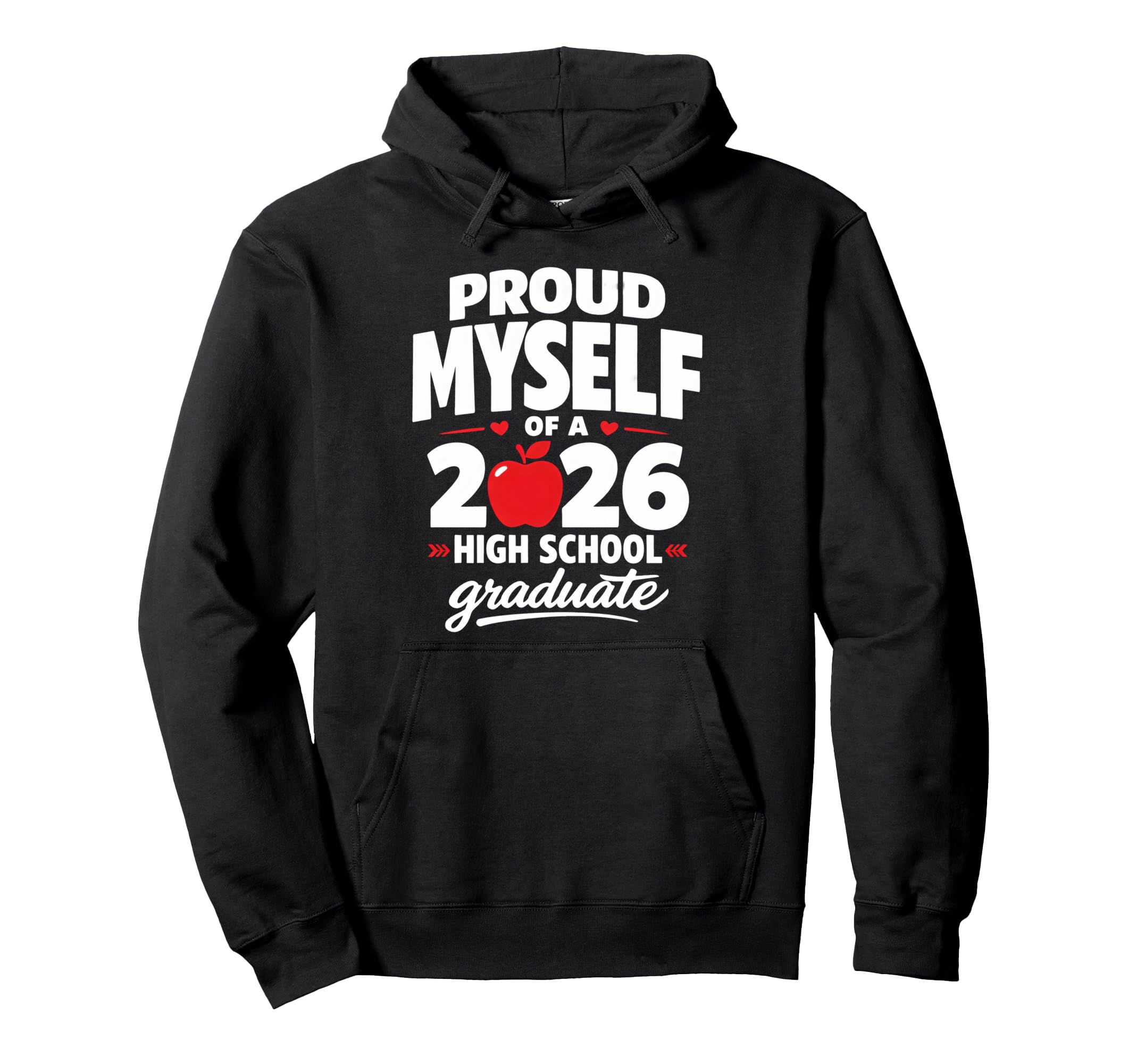 Senior School Proud Myself 2026 High Hoodie - Trendy Graphic Men Women - T-Shirt, Sweatshirt, Hoodie