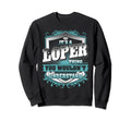Its Loper Thing You Wouldnt Sweatshirt - Fun Novelty Design Men Women - T-Shirt, Sweatshirt, Hoodie