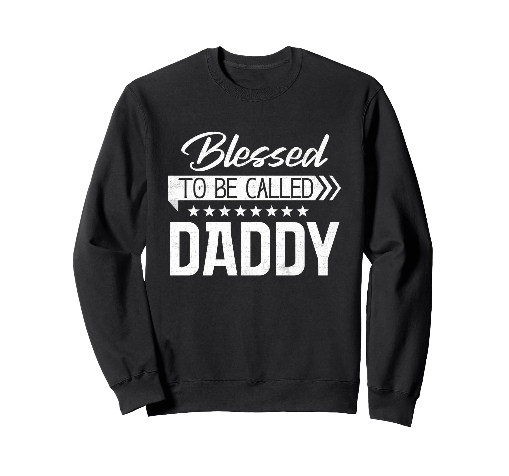 Blessed To Be Called Daddy Happy Sweatshirt - Unique Graphic Men Women - T-Shirt, Sweatshirt, Hoodie