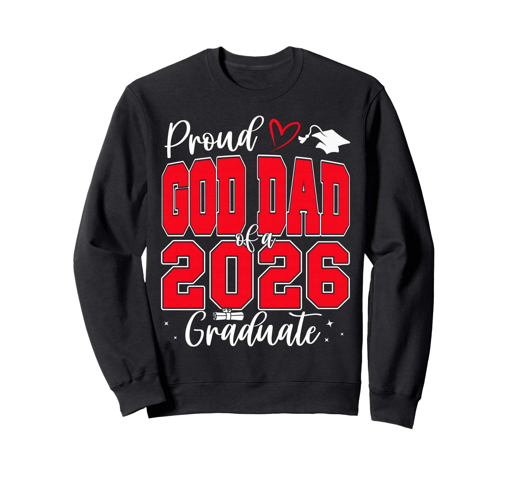 Proud God Dad Class 2026 Graduate Sweatshirt - Minimalist Print for Adults - T-Shirt, Sweatshirt, Hoodie