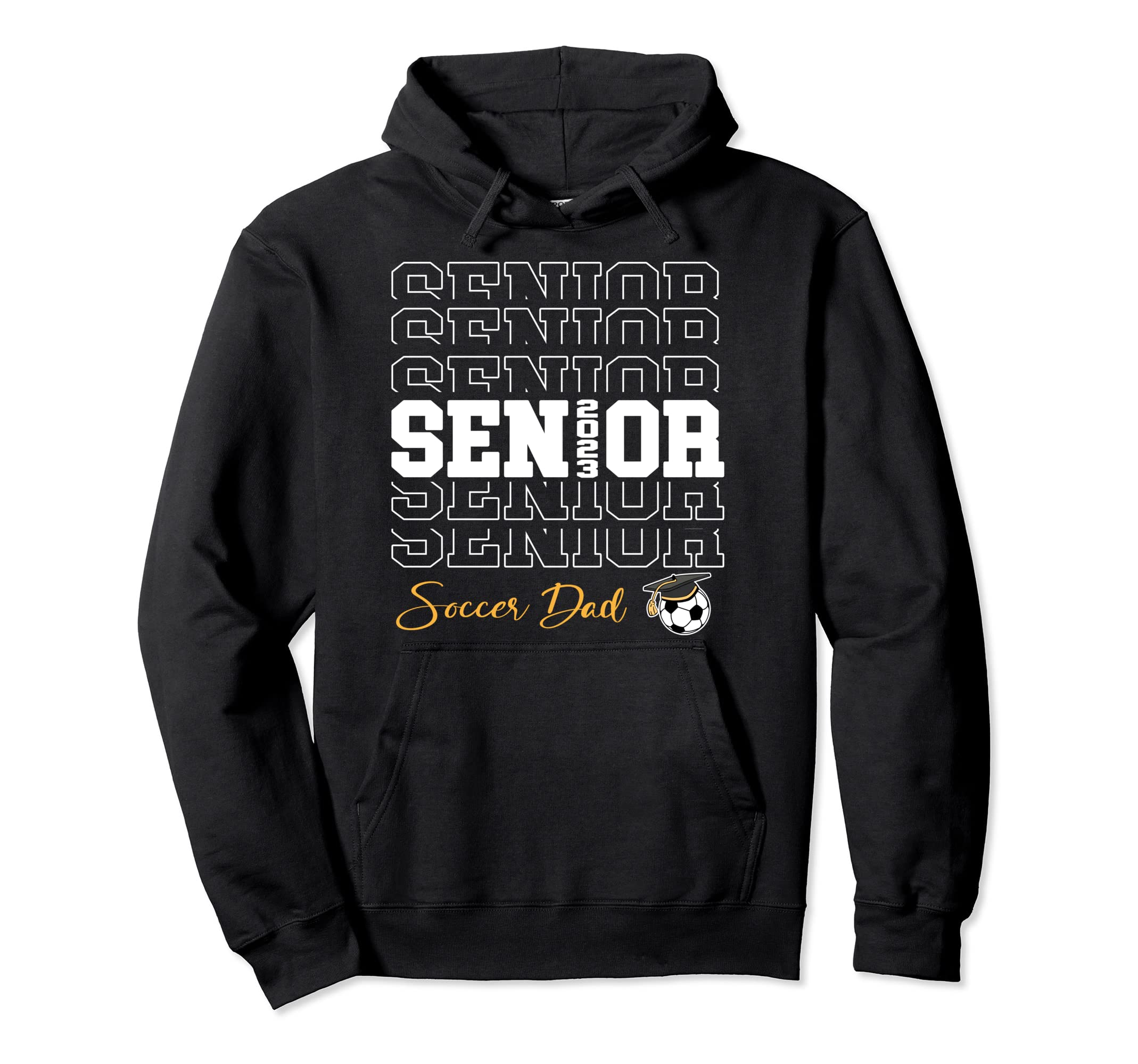 Senior Soccer Dad 2023 Soccer Gift Hoodie - Novelty Apparel Men Women - T-Shirt, Sweatshirt, Hoodie