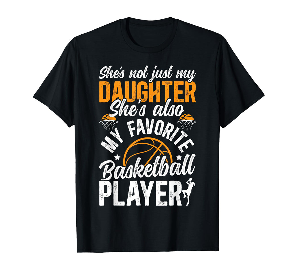 Shes Also My Favorite Basketball T-Shirt - Fun Novelty Design for Adults - T-Shirt, Sweatshirt, Hoodie