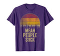 Mean People Suck Funny Joke Gag T-Shirt - Minimalist Print Unisex - T-Shirt, Sweatshirt, Hoodie