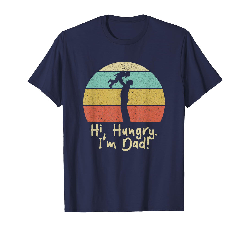 Hi Hungry Im Dad Fathers Day Dad T-Shirt - Novelty Apparel for Adults - T-Shirt, Sweatshirt, Hoodie
