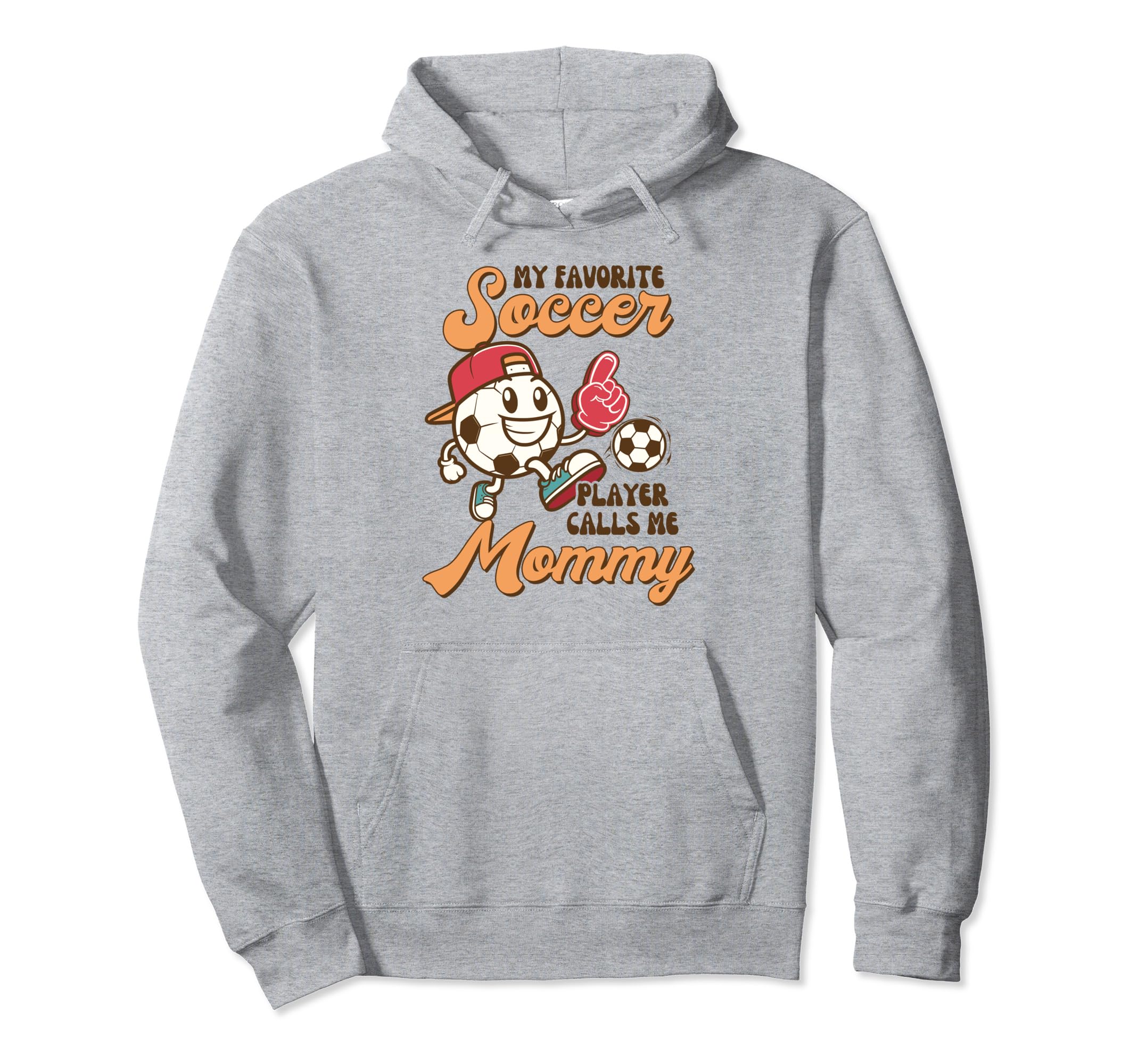 Soccer Mom Mama My Favorite Soccer Hoodie - Casual Everyday Wear Men Women - T-Shirt, Sweatshirt, Hoodie