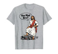 You Mad Bro Christ Jesus Meme Christian T-Shirt - Streetwear Style Unisex - T-Shirt, Sweatshirt, Hoodie