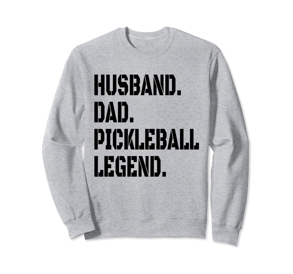 Pickleball Funny Husband Dad Legend Sweatshirt - Minimalist Print Unisex - T-Shirt, Sweatshirt, Hoodie