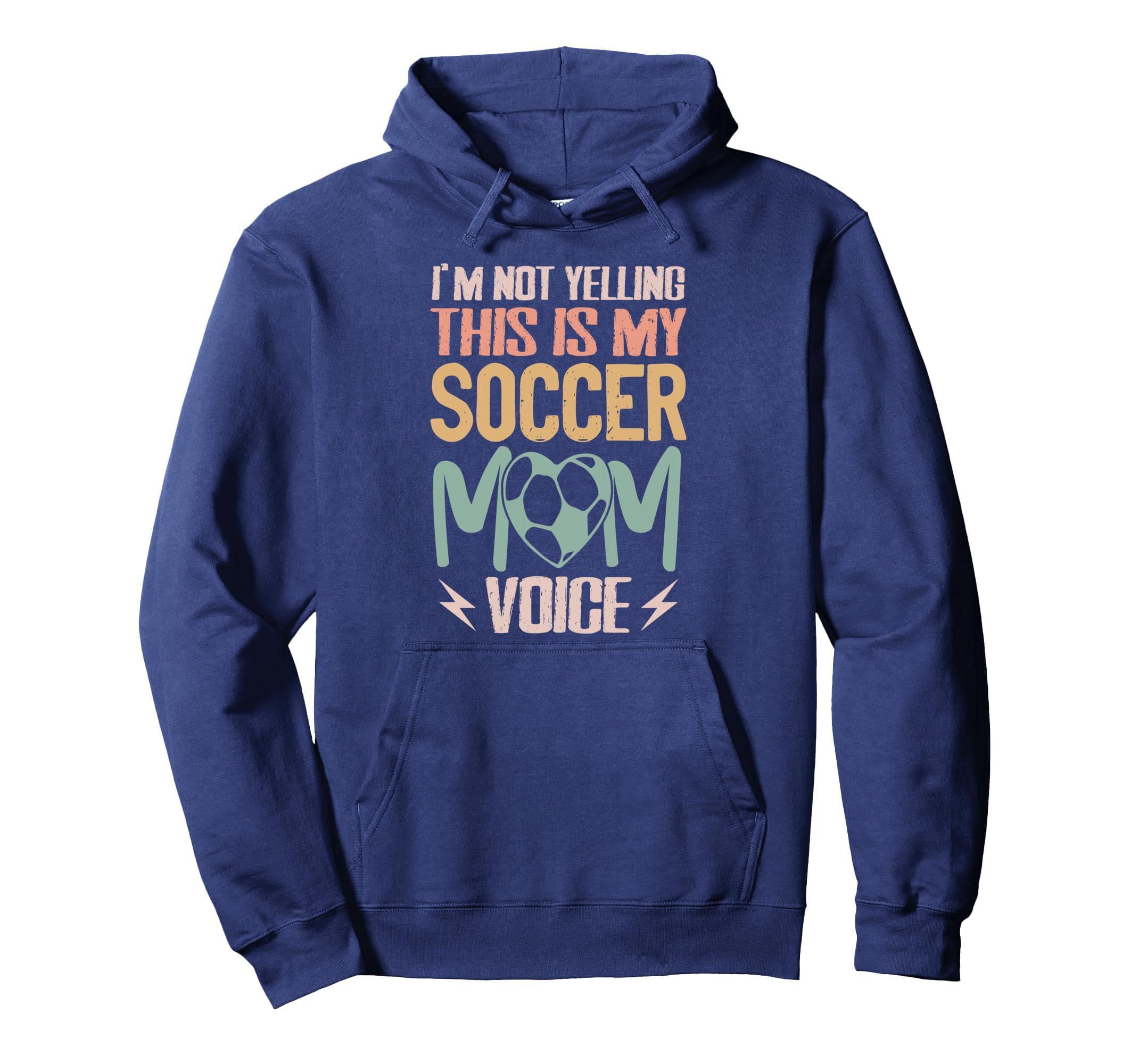 Im Not Yelling This Is My Soccer Mom Hoodie - Streetwear Style for Adults - T-Shirt, Sweatshirt, Hoodie