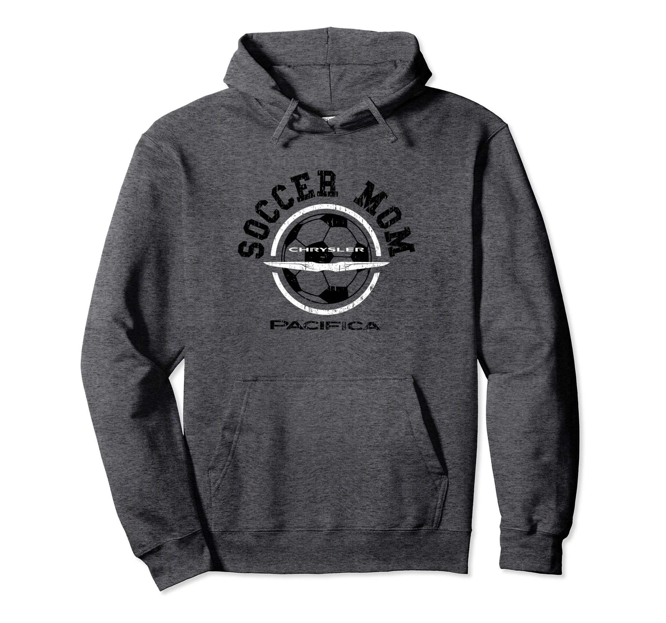 Chrysler Pacifica Soccer Mom Hoodie - Casual Everyday Wear Unisex - T-Shirt, Sweatshirt, Hoodie