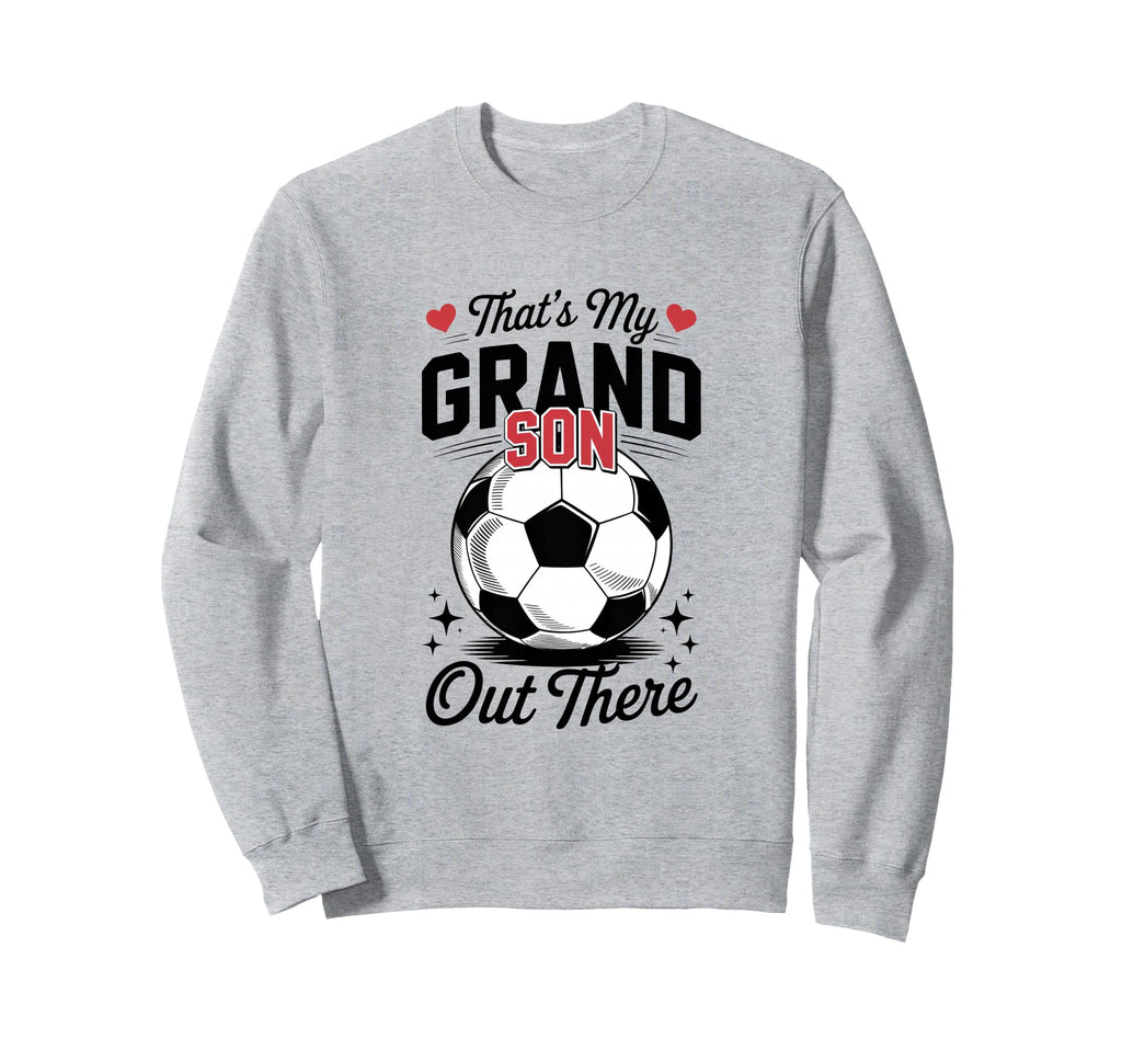 Thats My Grandson Out There Sweatshirt - Aesthetic Graphic for Adults - T-Shirt, Sweatshirt, Hoodie