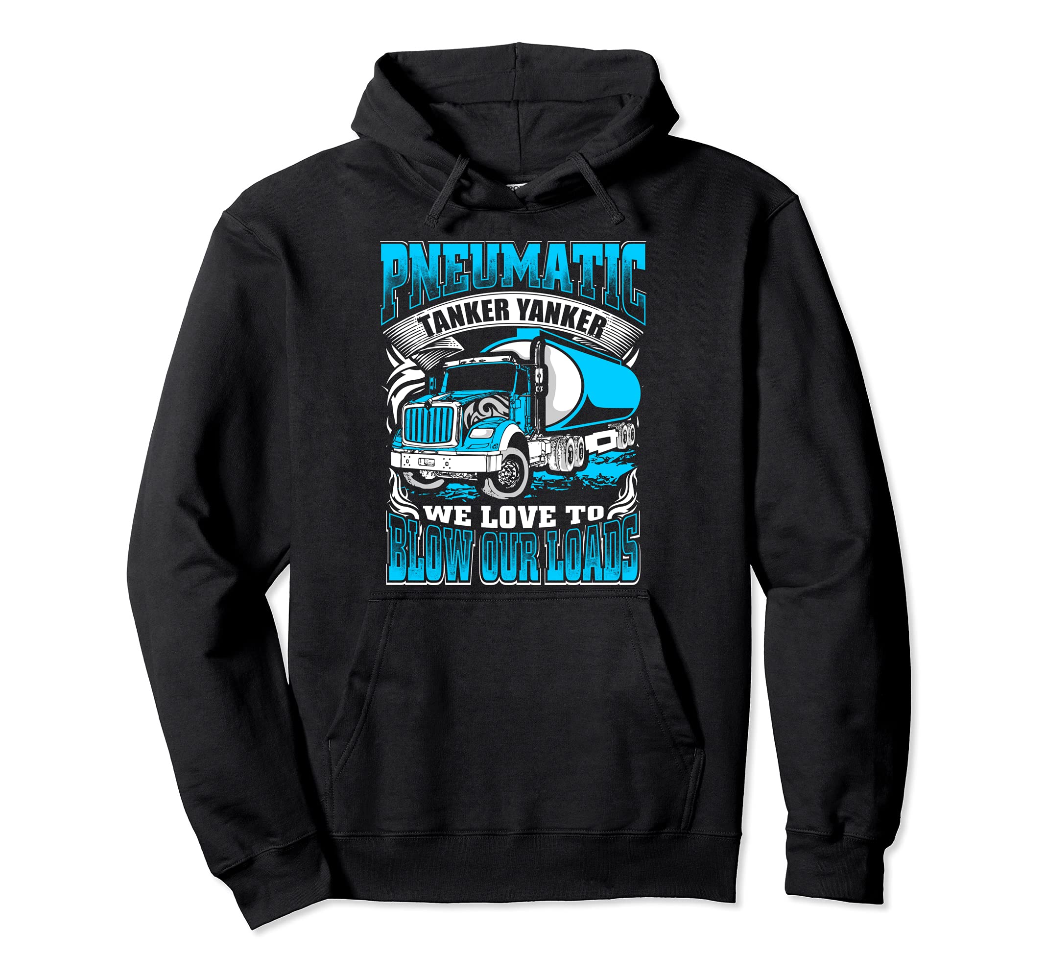 Truck Driver Pneumatic Tanker Hoodie - Fun Novelty Design for Adults - T-Shirt, Sweatshirt, Hoodie