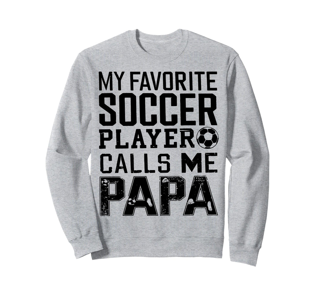 Grandpa Funny Soccer Papa Sweatshirt - Graphic Print Men Women - T-Shirt, Sweatshirt, Hoodie