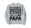 Grandpa Funny Soccer Papa Sweatshirt - Graphic Print Men Women - T-Shirt, Sweatshirt, Hoodie
