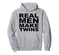 Real Make Twins Funny Father Dad Fathers Hoodie - Unique Graphic Men Women - T-Shirt, Sweatshirt, Hoodie