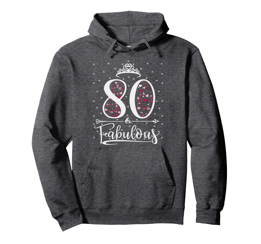80 And Fabulous 80 Years Old 80Th Hoodie - Unique Graphic Men Women - T-Shirt, Sweatshirt, Hoodie