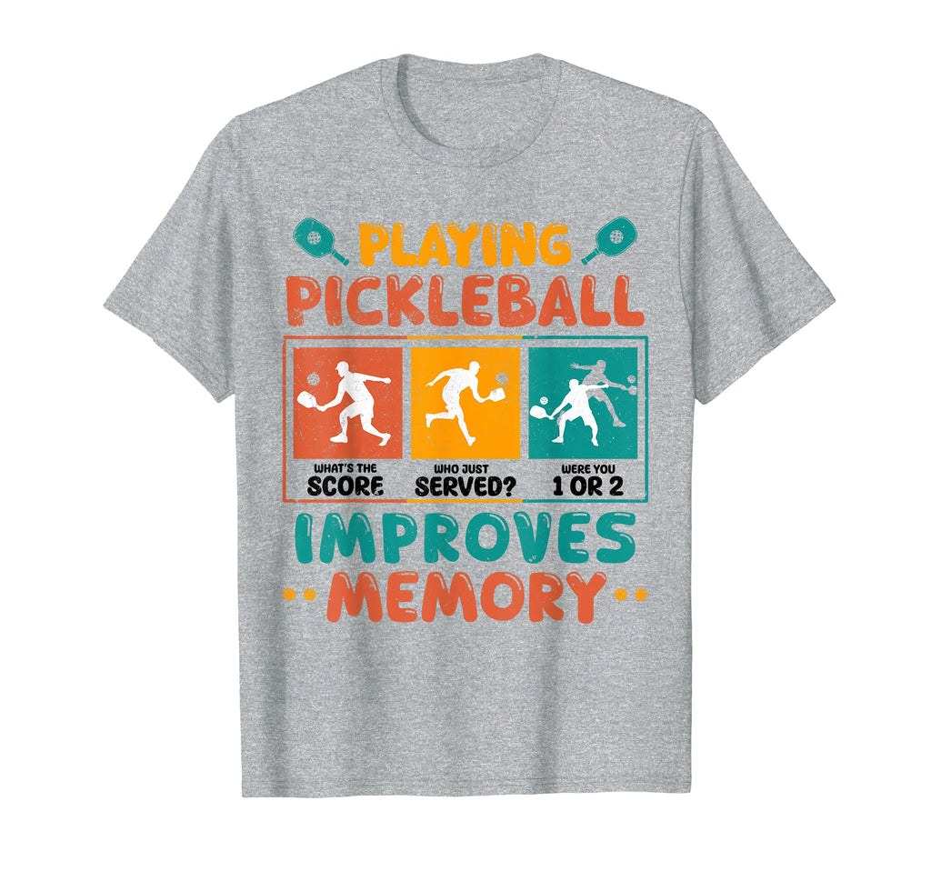 Playing Pickleball Improves Memory T-Shirt - Fun Novelty Design Men Women - T-Shirt, Sweatshirt, Hoodie