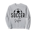 Soccer Sister Player Coach Fan Sweatshirt - Streetwear Style Men Women - T-Shirt, Sweatshirt, Hoodie