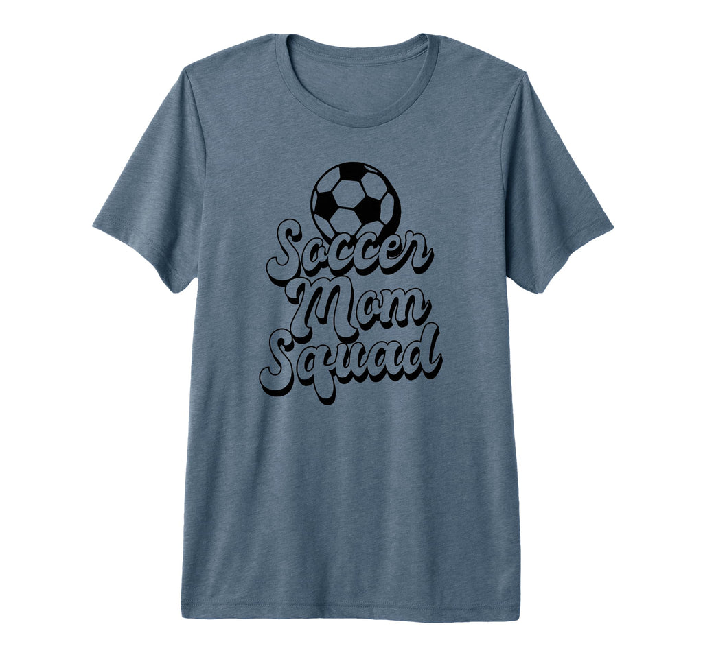 Soccer Mom Squad Funny Soccer Sports Tri T-Shirt - Custom Art Print Unisex - T-Shirt, Sweatshirt, Hoodie